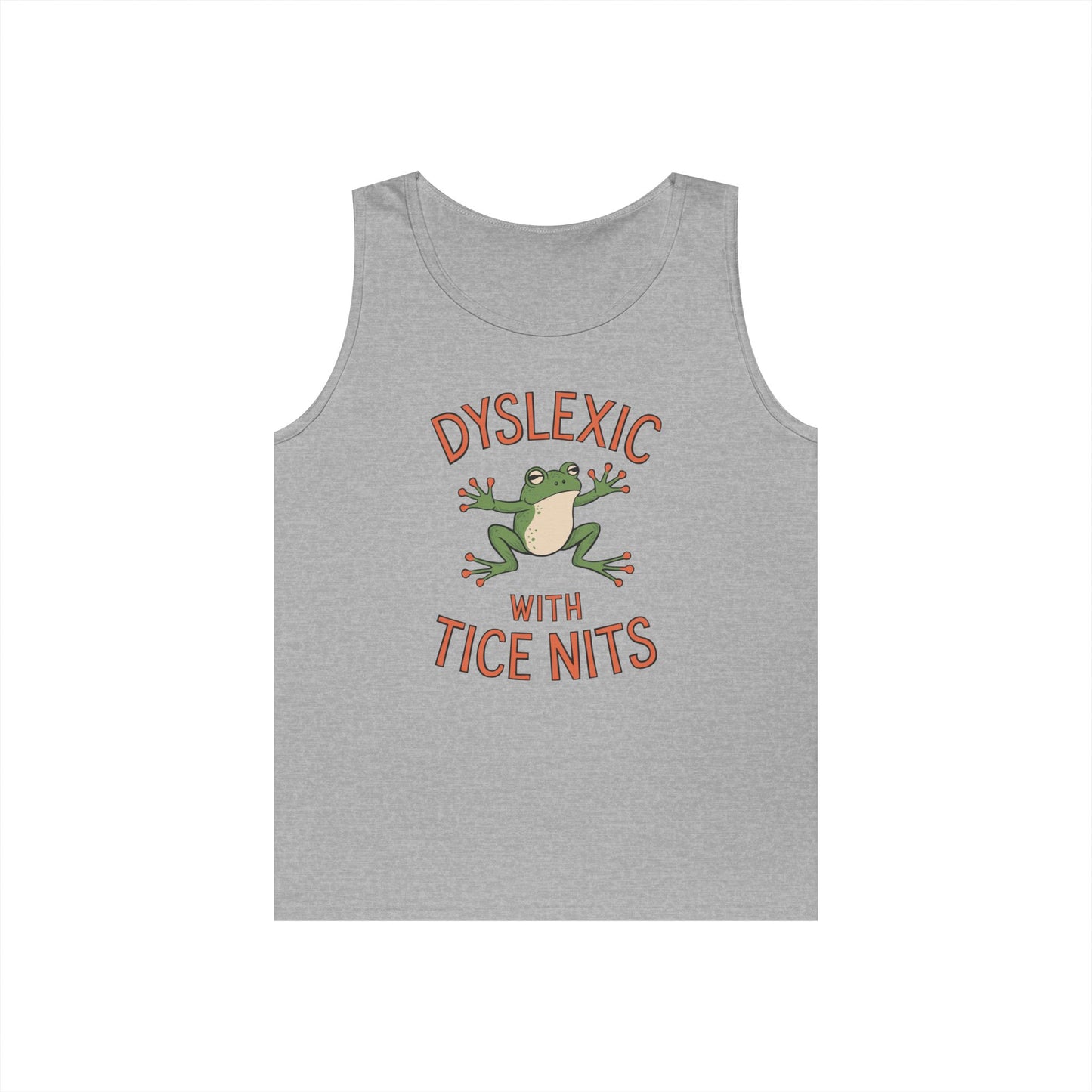 Dyslexic With Tice Nits Tank Top
