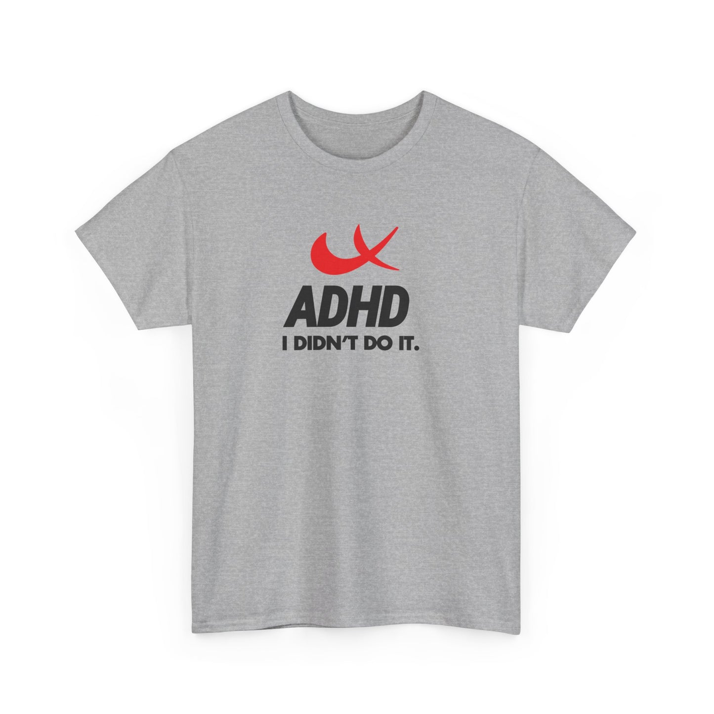 Front view of a gray T-shirt with the phrase "ADHD I Didn't Do It" and a red swoosh parody of the Nike symbol. Part of the Vivid Divergence Sensory Friendly Unisex Tees Range.