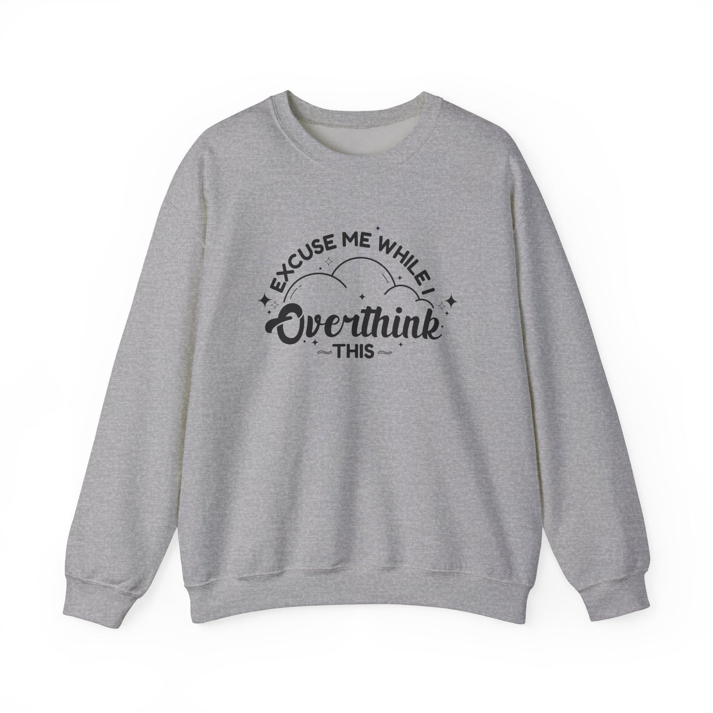 Front view of a gray sweater jumper with the text "Excuse Me While I Overthink This" in black lettering. Part of the Vivid Divergence Sensory Friendly Unisex Sweater Jumper Range.