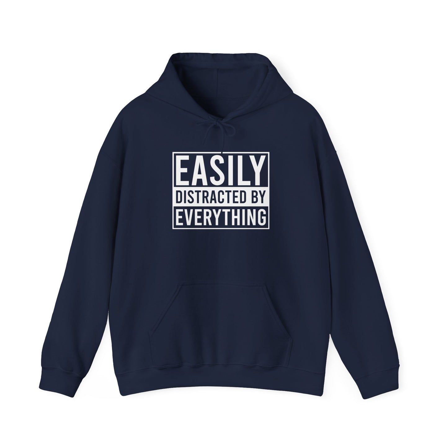 Front view of a navy blue hoodie with the text "Easily Distracted by Everything" in bold white lettering. Part of the Vivid Divergence Sensory Friendly Unisex Hoodie Range.