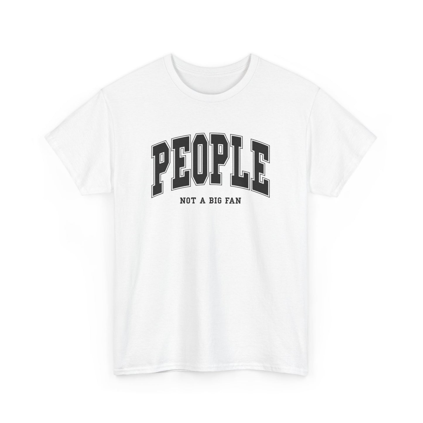 Front view of a white T-shirt with "People, Not a Big Fan" in bold black text. Part of the Vivid Divergence Sensory Friendly Unisex Tees Range.