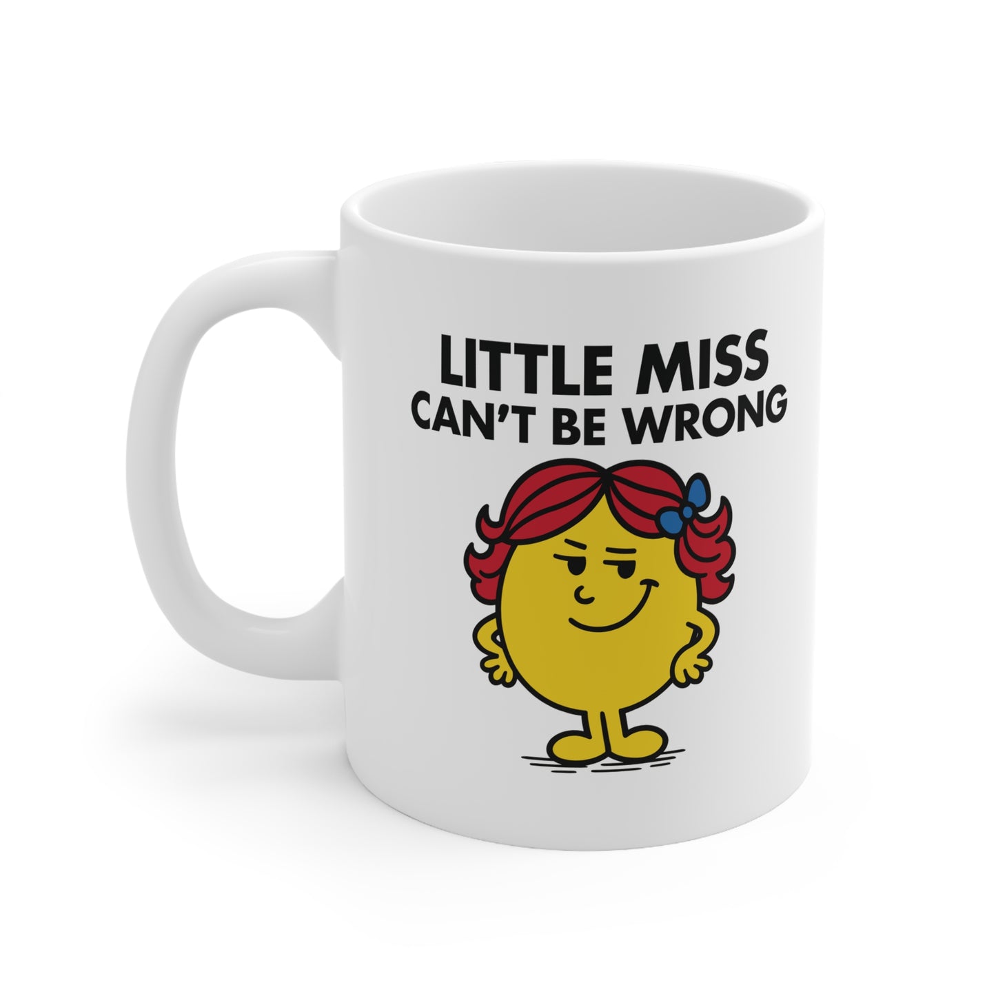 Little Miss Can't Be Wrong Mug