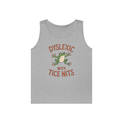 Dyslexic With Tice Nits Tank Top