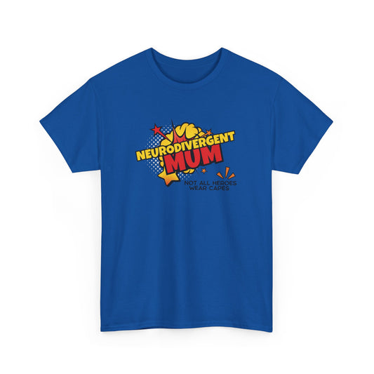 Neurodivergent MUM T-Shirt in Royal Blue. Part of our exclusive range of products designed specifically for Mum's of Neurodivergent Children or Mom's who are neurodivergent. Celebrate your Mama because not all heroes wear capes. Great gift idea. Part of the Vivid Divergence Range.