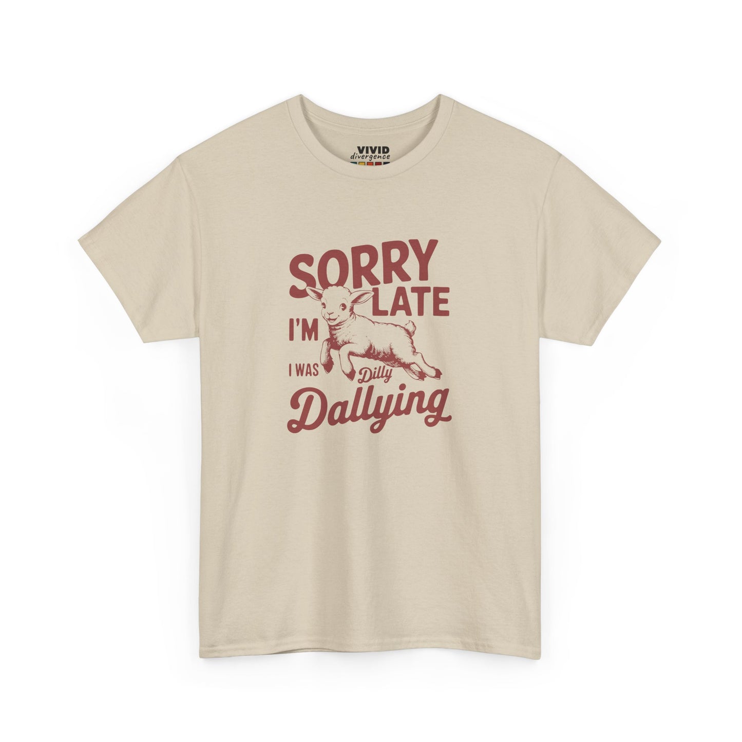 Beige meme T-shirt with playful red script text saying “Sorry I’m Late I Was Dilly Dallying.” Casual lateness with flair. Part of the Vivid Divergence Memewear Collection!
