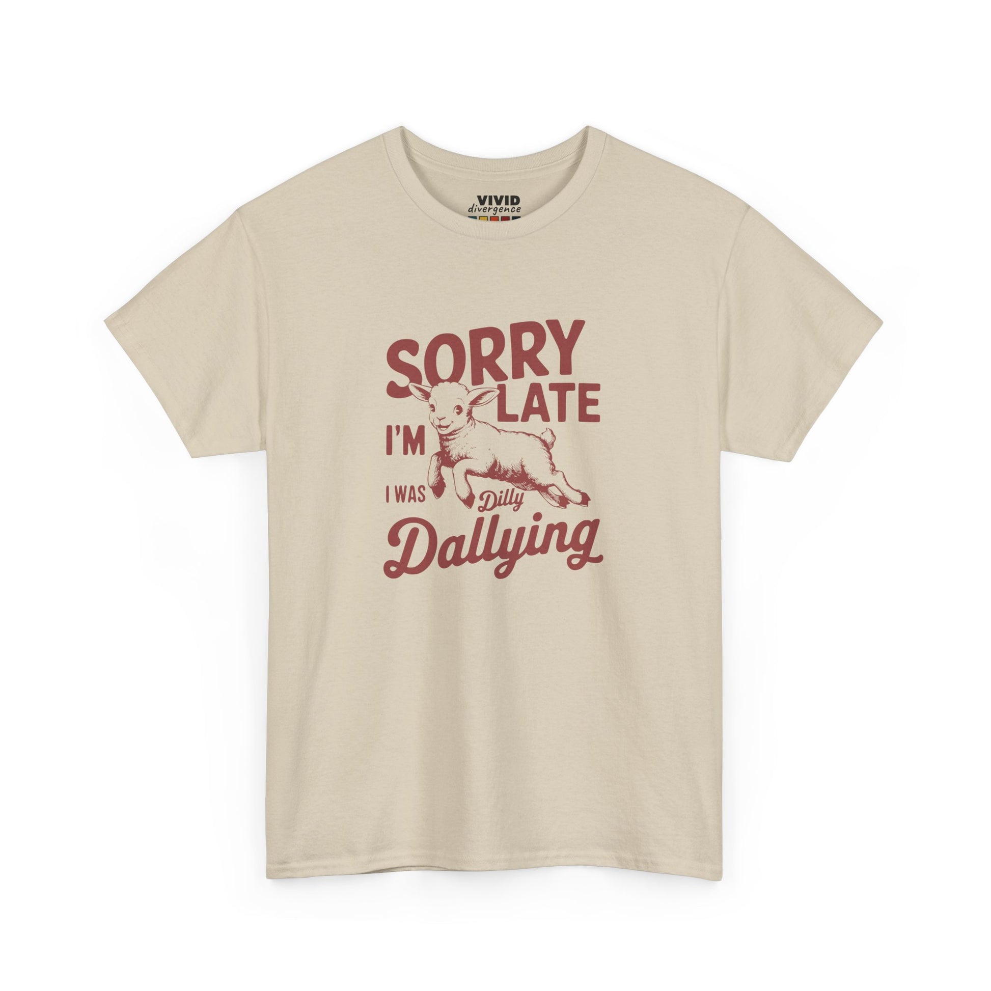 Beige meme T-shirt with playful red script text saying “Sorry I’m Late I Was Dilly Dallying.” Casual lateness with flair. Part of the Vivid Divergence Memewear Collection!

