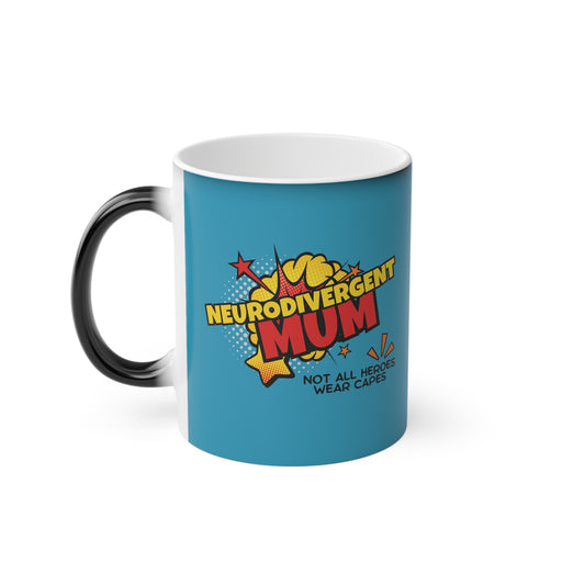 Neurodivergent MUM Magic Mug. The mug alters its color when it heats up gradually revealing the design underneath. Part of our exclusive range of products designed specifically for Mum's of Neurodivergent Children or Mom's who are neurodivergent. Celebrate your Mama because not all heroes wear capes. Great gift idea. Part of the Vivid Divergence Range.