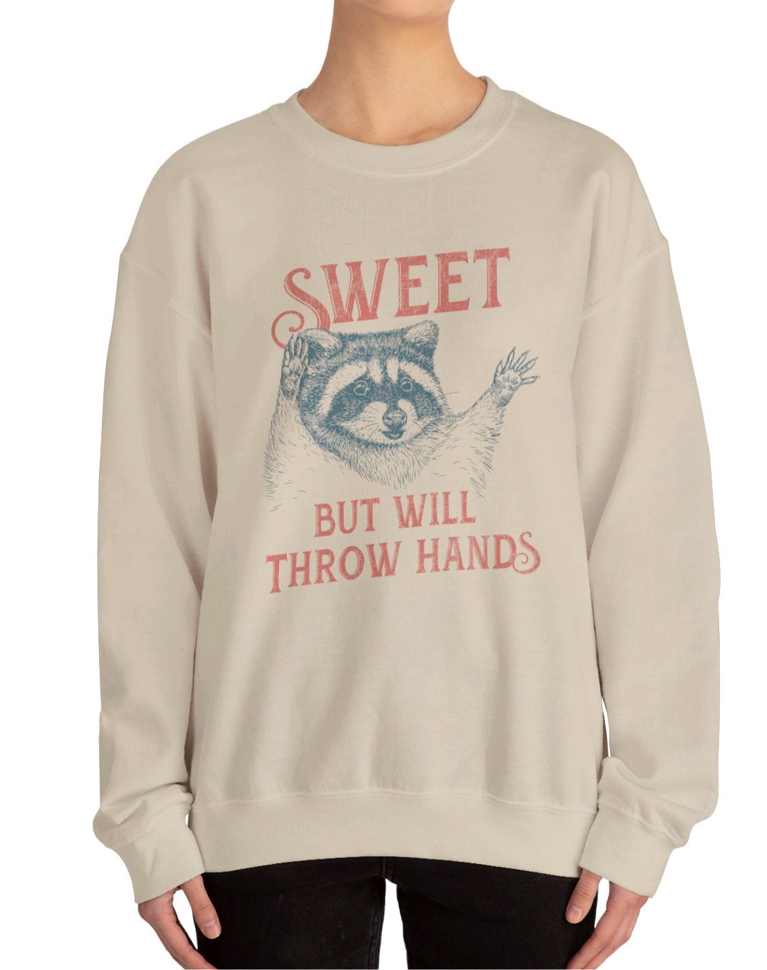 Sweet But Will Throw Hands Sweatshirt - Vivid Divergence