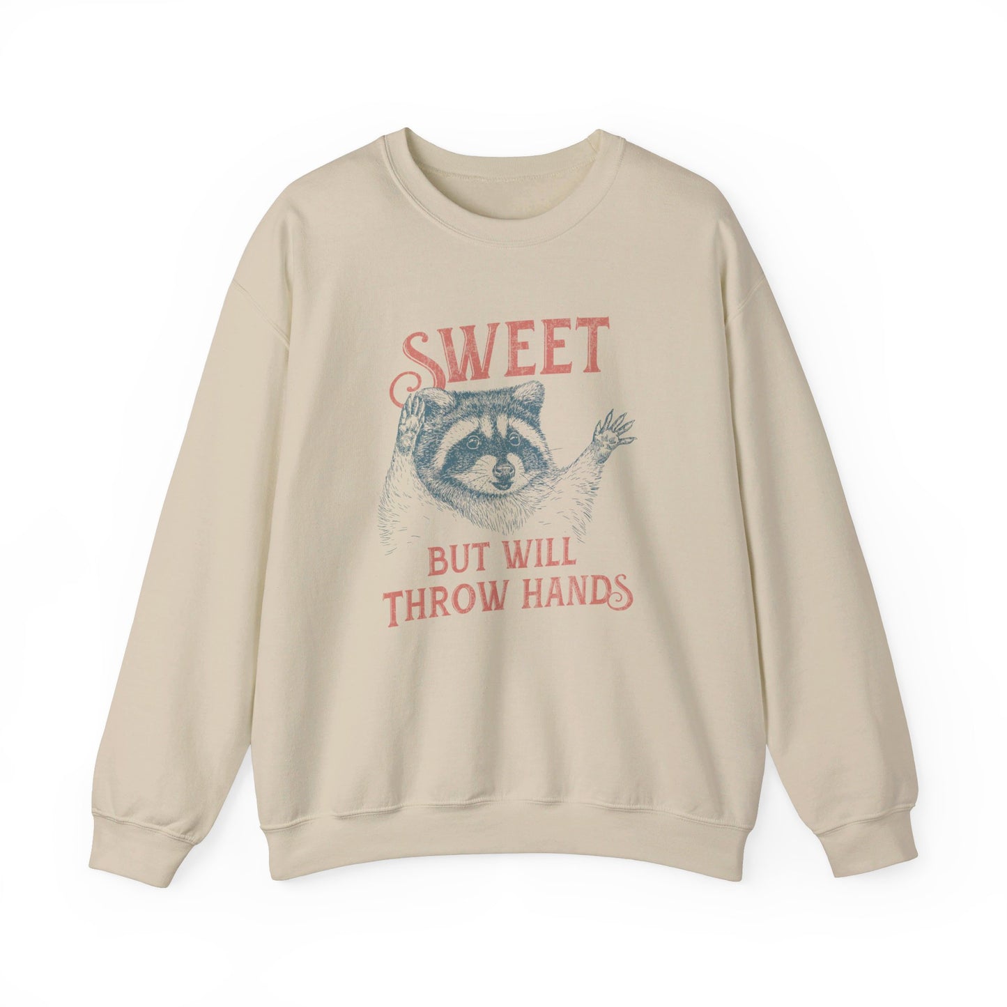 Sweet But Will Throw Hands Sweatshirt - Vivid Divergence