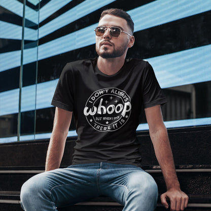 Black retro graphic Unisex T-shirt with "I Don't Always Whoop But When I Do There It Is" white text design, worn by male model sitting outside for display. Part of the Vivid Divergence Sensory-Friendly But Fun Tee Collection.