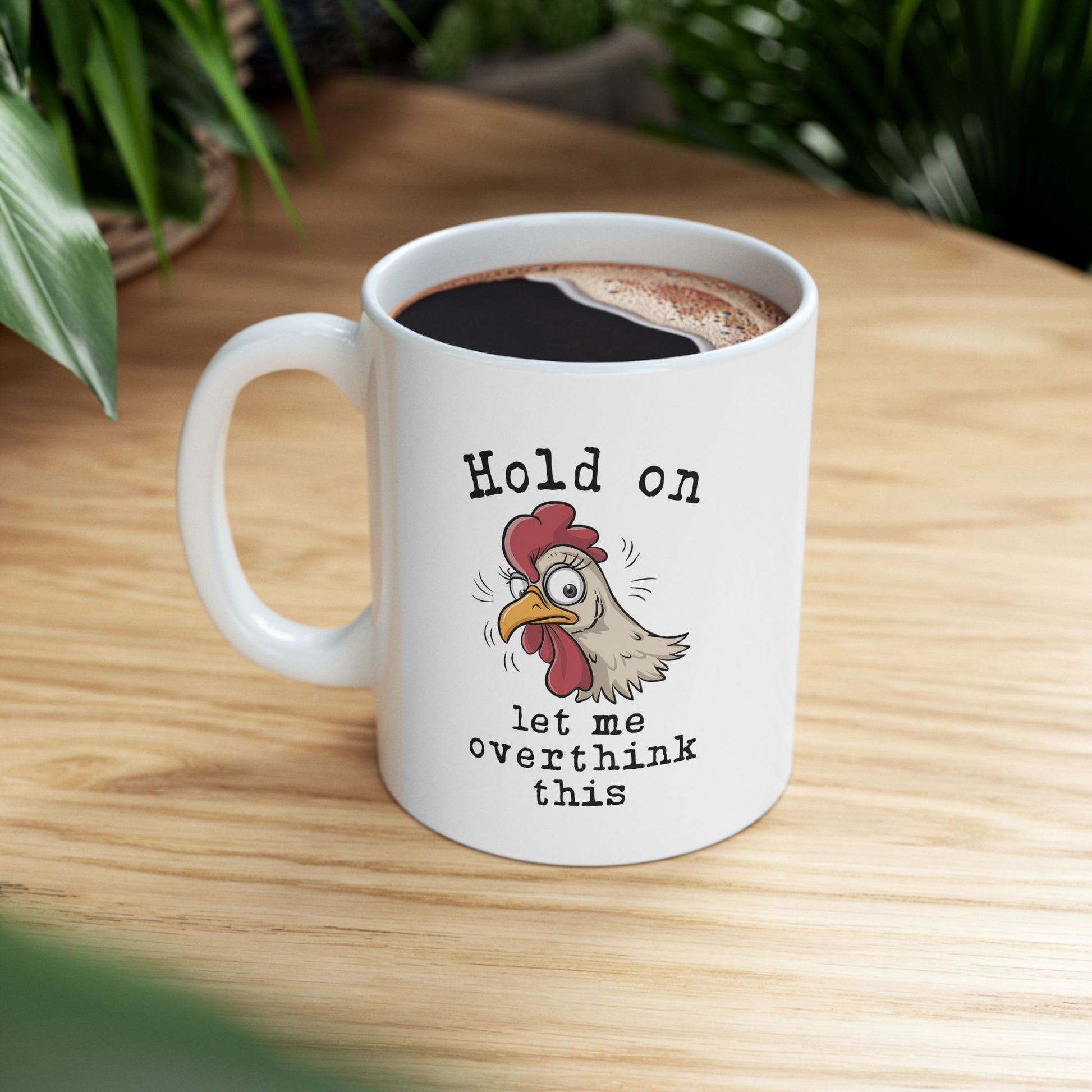 Hold On Let Me Overthink This Chicken Mug - Vivid Divergence