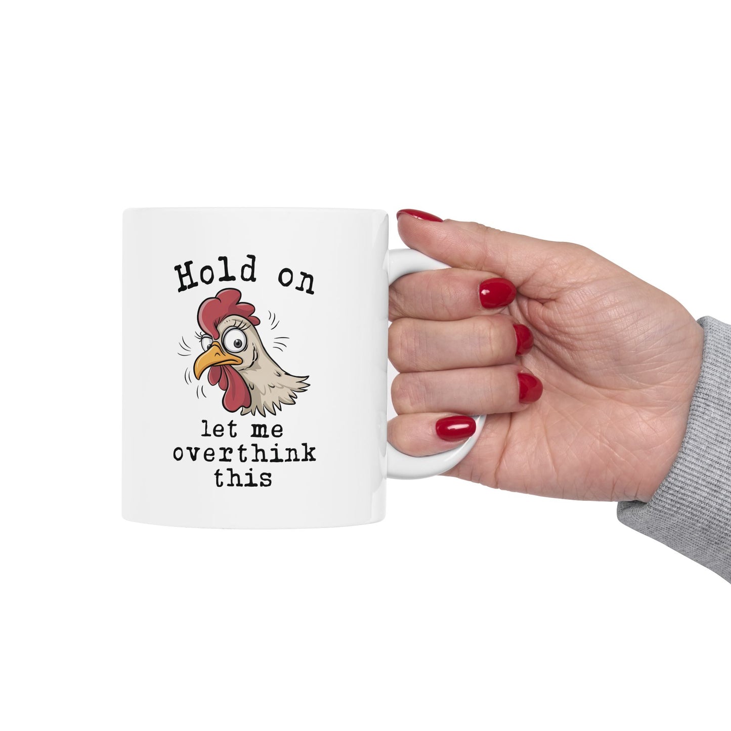 Hold On Let Me Overthink This Chicken Mug - Vivid Divergence