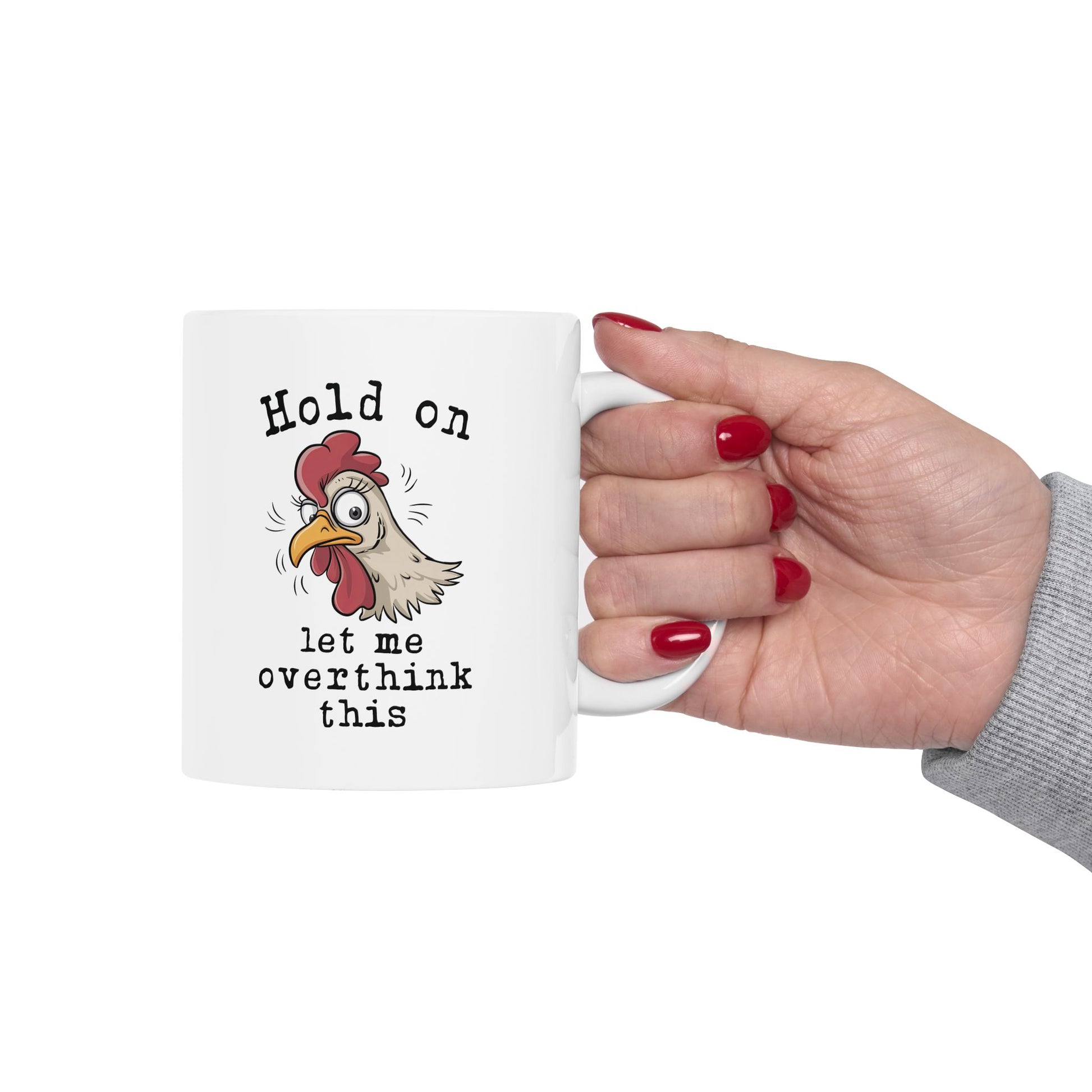 Hold On Let Me Overthink This Chicken Mug - Vivid Divergence