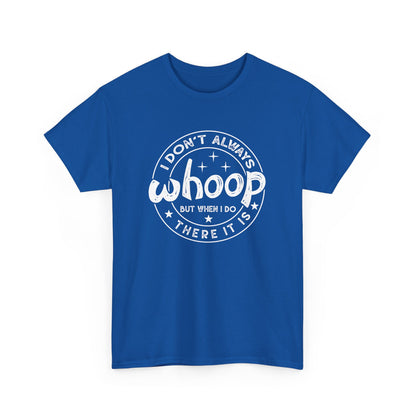 Royal Blue retro graphic T-shirt with "I Don't Always Whoop But When I Do There It Is" white text design. Part of the Vivid Divergence Sensory-Friendly But Fun Unisex Tee Collection.