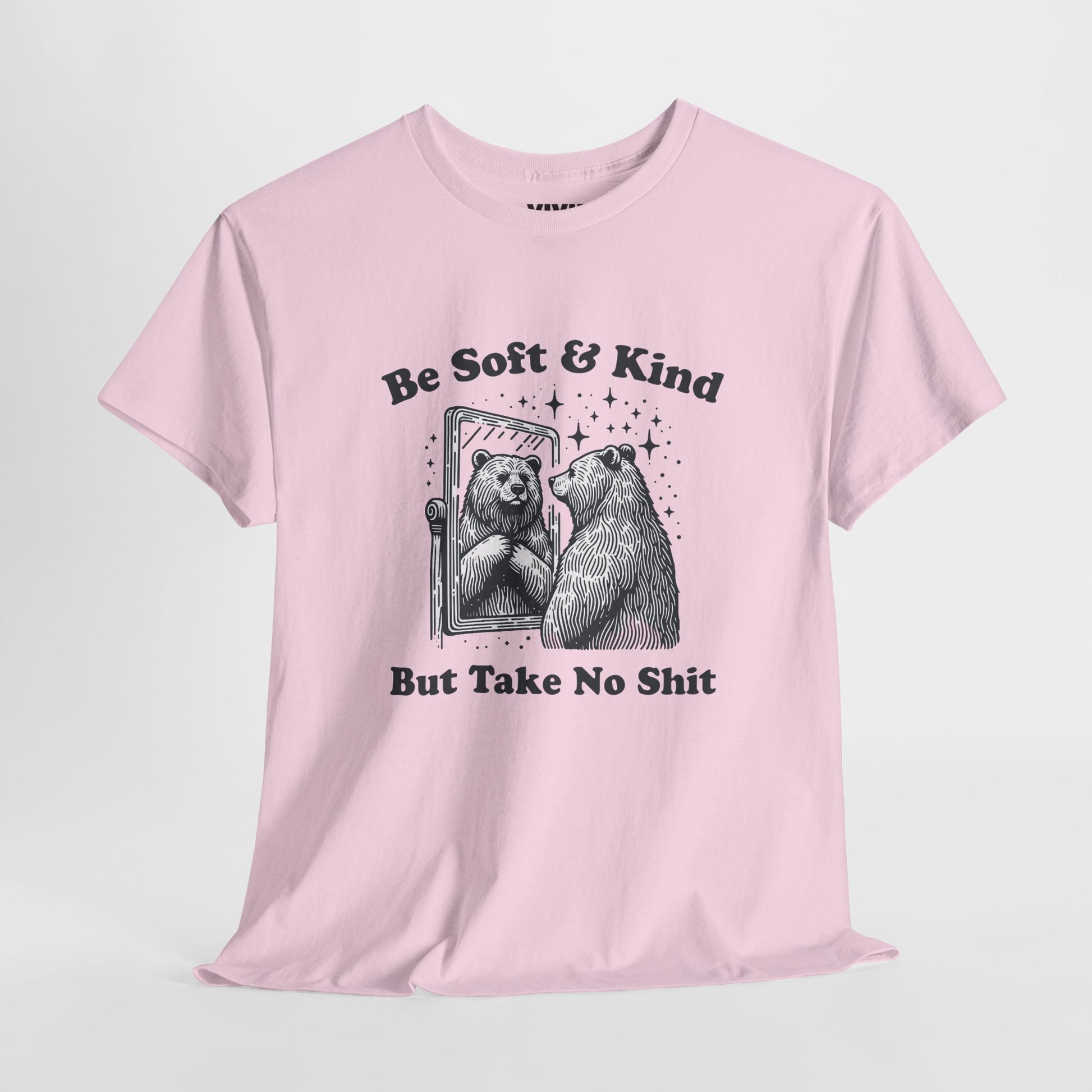 Front view of light pink T-shirt featuring sketched bear standing tall with the phrase "Be Soft & Kind But Take No Shit." Equal parts gentle and feral. Part of the Vivid Divergence Memewear Collection!
