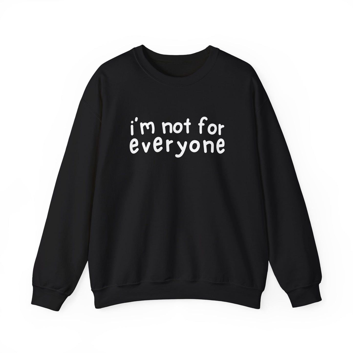 Front view of a black sweater jumper with the text "I'm Not For Everyone" in bold white lettering. Part of the Vivid Divergence Sensory Friendly Unisex Sweater Jumper Range.