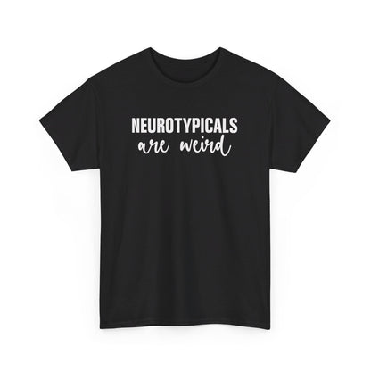 Front view of a black T-shirt with "Neurotypicals Are Weird" in bold white text. Part of the Vivid Divergence Sensory Friendly Unisex Tees Range.