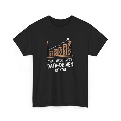 Front view of a black T-shirt with the text "That Wasn't Very Data-Driven of You" in white, featuring a graphic of a declining bar chart in orange. Part of the Vivid Divergence Sensory Friendly Unisex Tees Range.