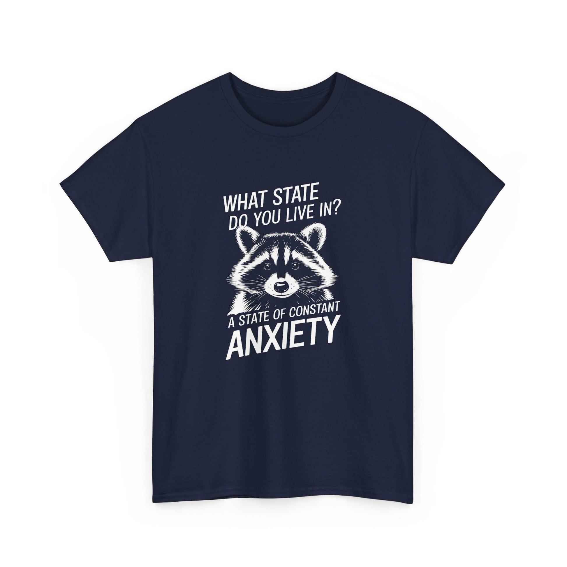 Front view of a navy blue T-shirt with a white raccoon graphic and the text "What state do you live in? A constant state of chronic anxiety." Part of the Vivid Divergence Sensory Friendly Unisex Tees Range.
