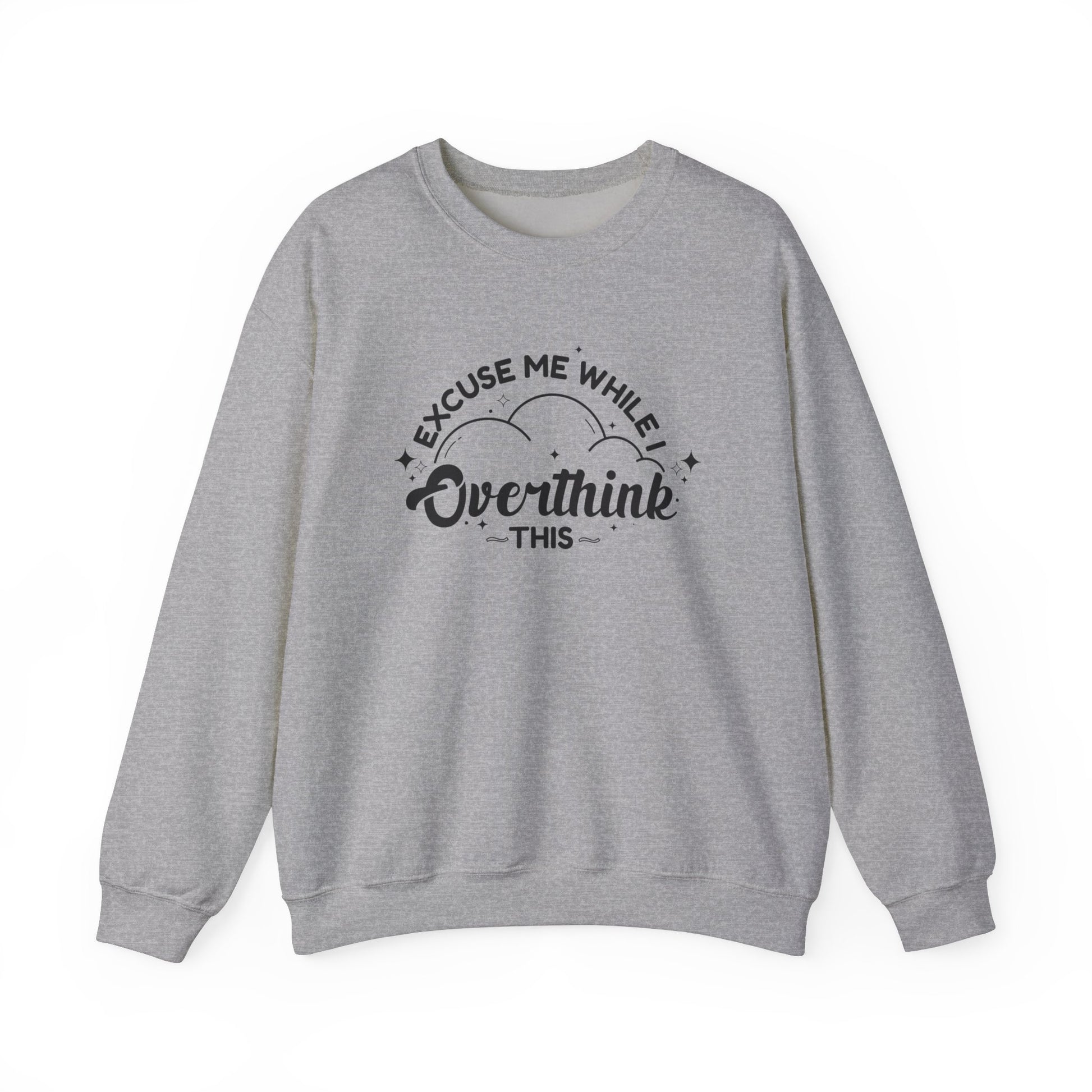 Front view of a gray sweater jumper with the text "Excuse Me While I Overthink This" in black lettering. Part of the Vivid Divergence Sensory Friendly Unisex Sweater Jumper Range.