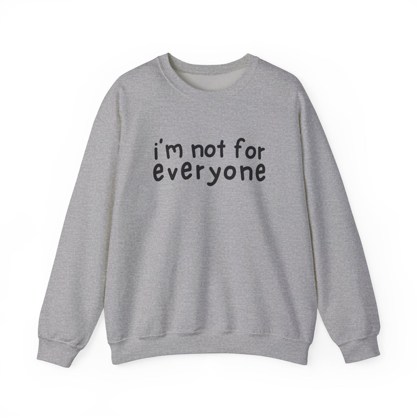Front view of a gray sweater jumper with the text "I'm Not For Everyone" in bold black lettering. Part of the Vivid Divergence Sensory Friendly Unisex Sweater Jumper Range.
