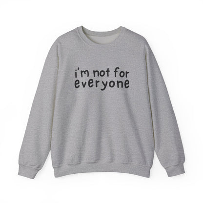Front view of a gray sweater jumper with the text "I'm Not For Everyone" in bold black lettering. Part of the Vivid Divergence Sensory Friendly Unisex Sweater Jumper Range.