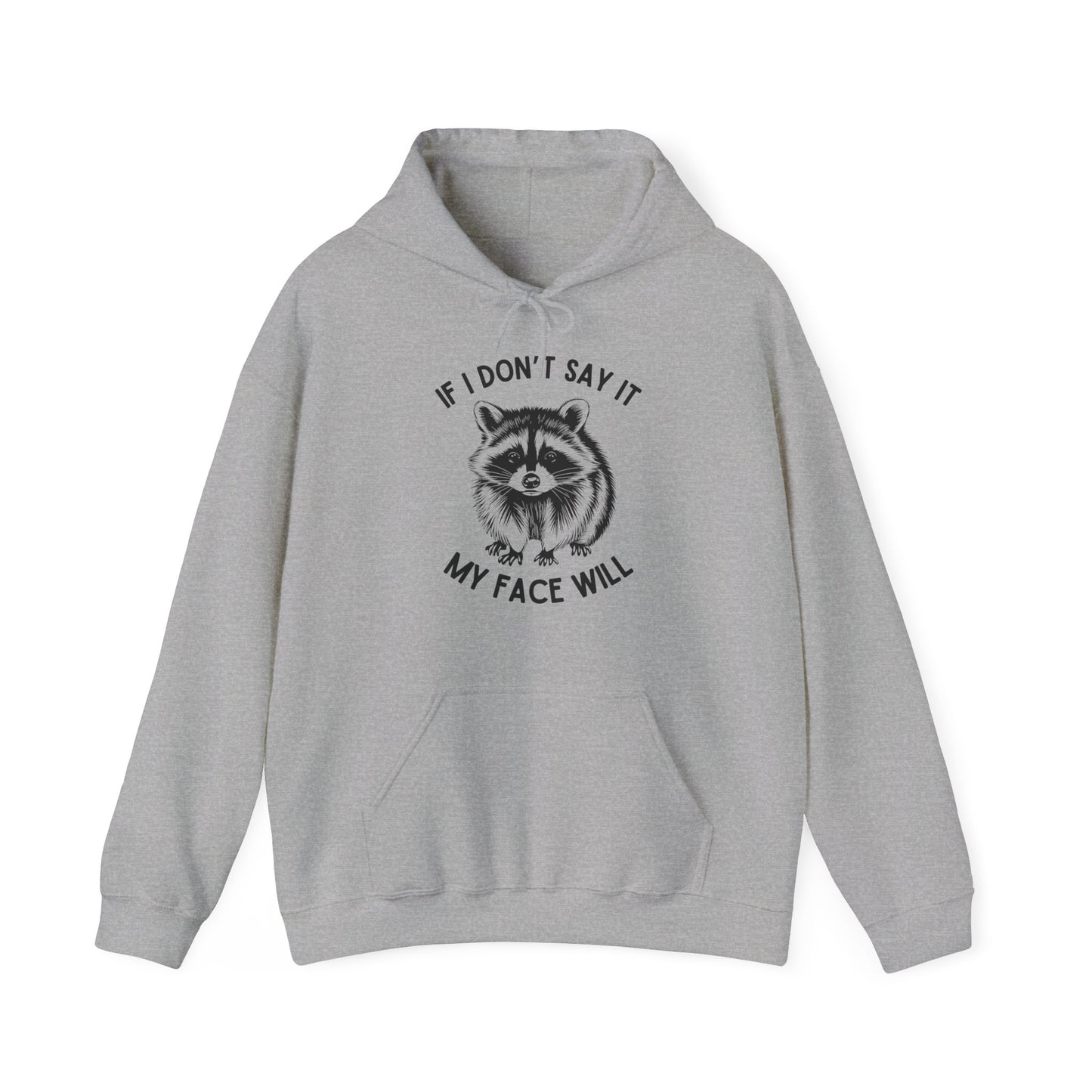 Front view of a gray hoodie featuring a raccoon graphic with the text "If I Don't Say It, My Face Will." Part of the Vivid Divergence Sensory Friendly Unisex Hoodie Range.