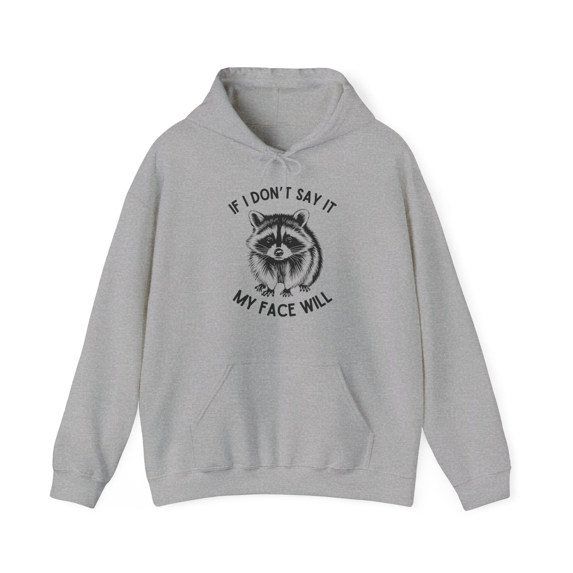 Front view of a gray hoodie featuring a raccoon graphic with the text "If I Don't Say It, My Face Will." Part of the Vivid Divergence Sensory Friendly Unisex Hoodie Range.