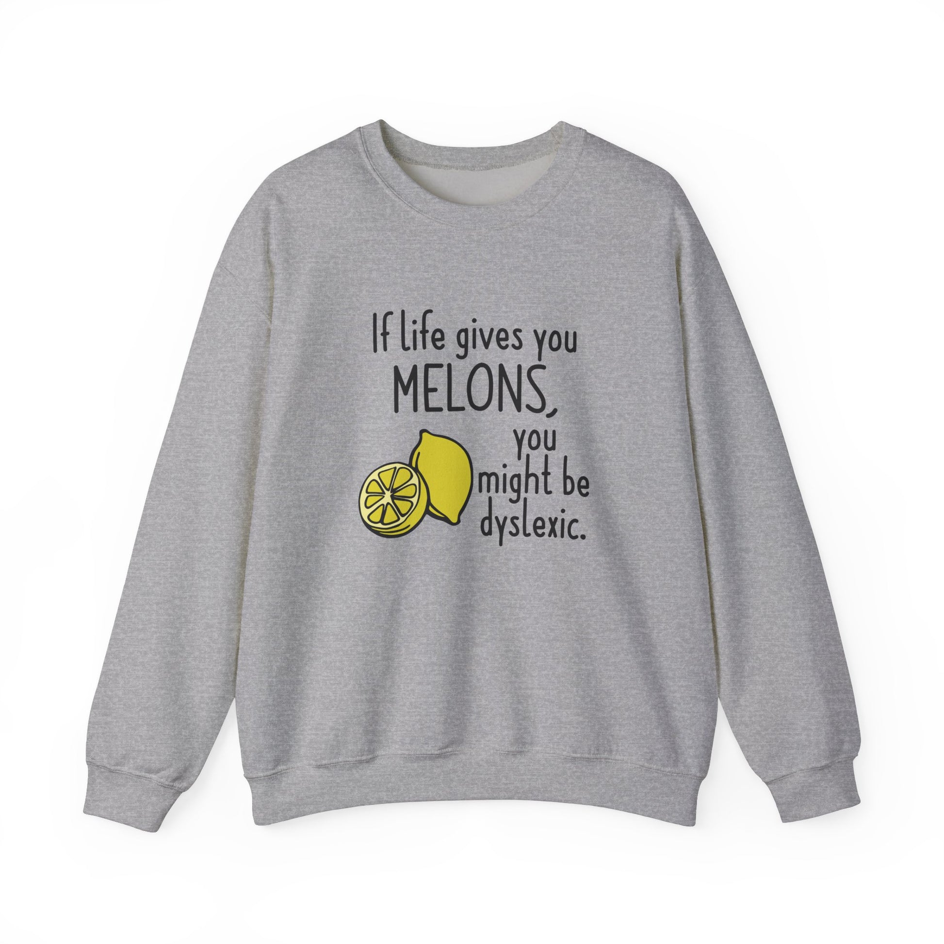Front view of a gray sweatshirt featuring an illustration of melons and the text "If Life Gives You Melons, You Might Be Dyslexic." Part of the Vivid Divergence Sensory Friendly Unisex Sweater Jumper Range.