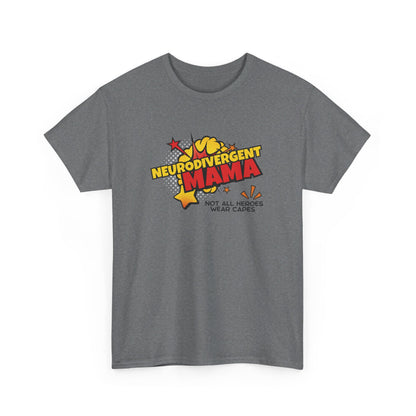 Front view of a gray T-shirt with a superhero-style design featuring the text "Neurodivergent Mama" and "Not All Heroes Wear Capes" with star graphics. Part of the Vivid Divergence Sensory Friendly Unisex Tees Range.