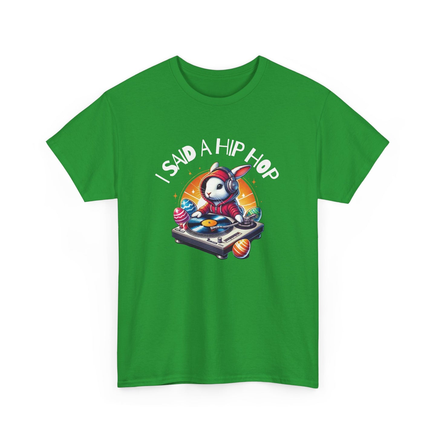 Green Easter T-shirt featuring a hip-hop bunny with "I Said A Hip Hop" text, a fresh and stylish Easter outfit. Hop into the season in style and shop Easter shirts online today!