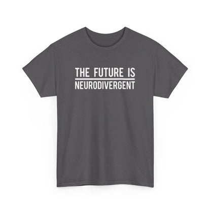 Front view of a grey T-shirt with the text "The Future is Neurodivergent" in bold white letters. Part of the Vivid Divergence Sensory Friendly Unisex Tees Range.