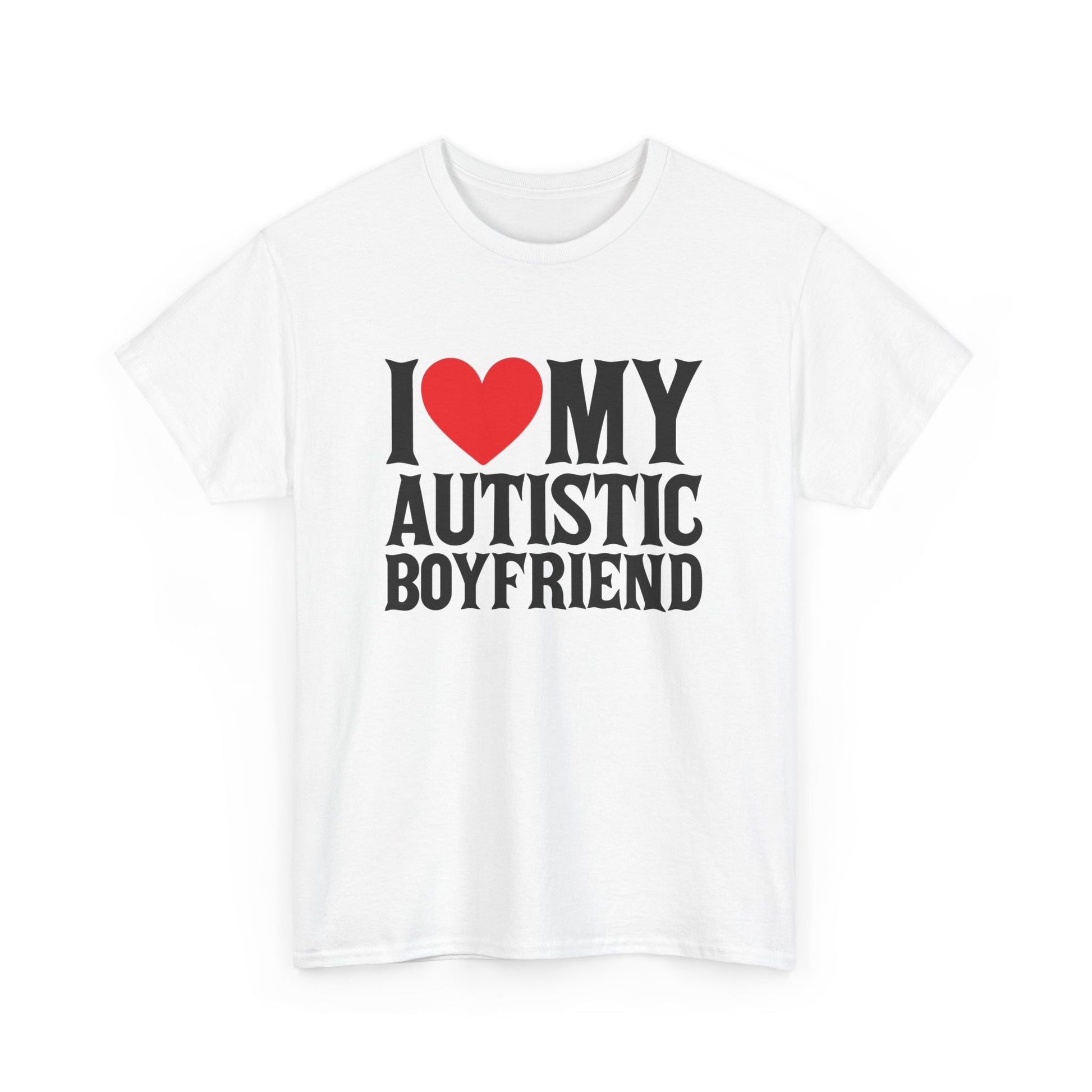 Front view of a white T-shirt with "I ❤️ MY AUTISTIC BOYFRIEND" in bold black and red text. Part of the Vivid Divergence Sensory Friendly Unisex Tees Range.