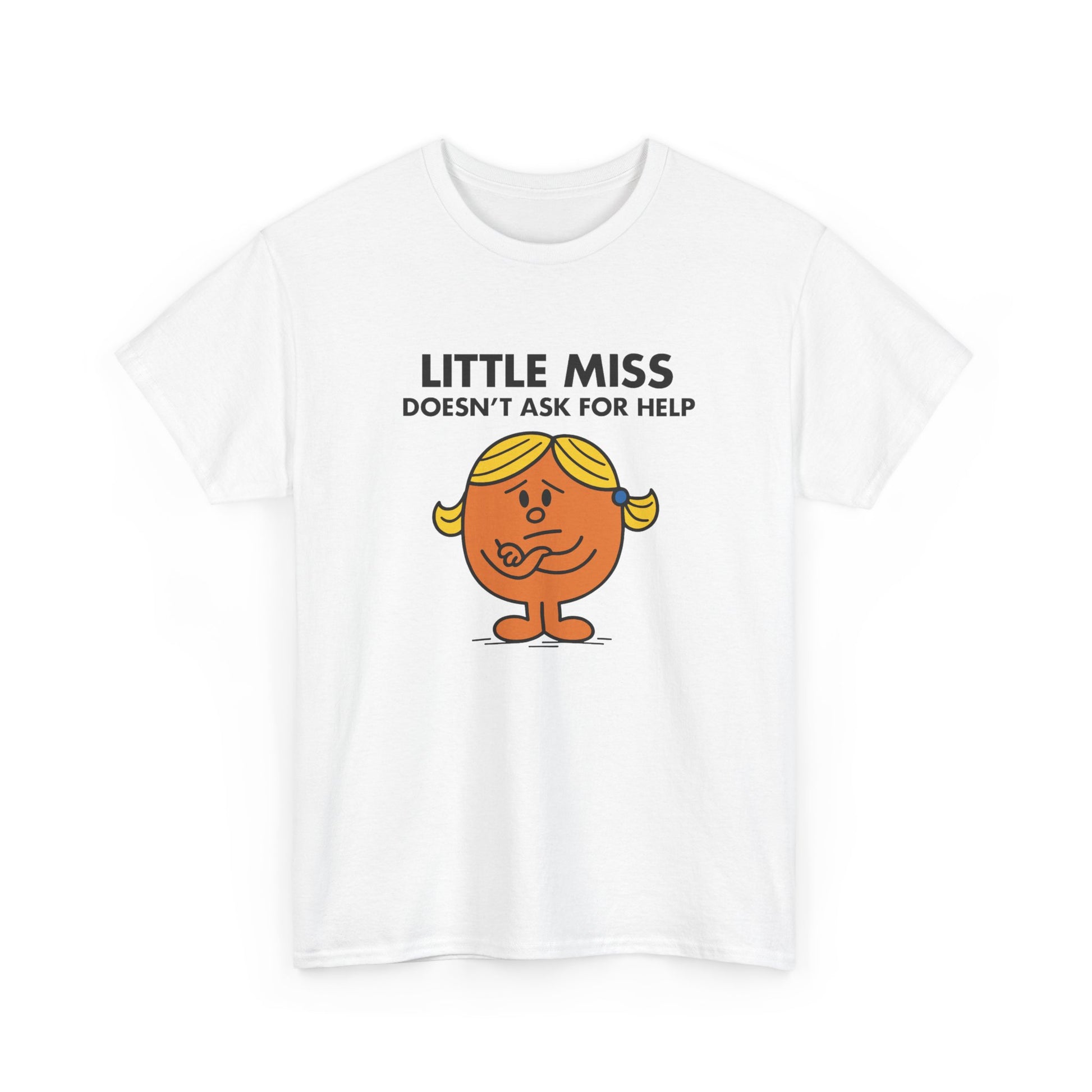  Front view of a white T-shirt featuring the Little Miss Doesn’t Ask For Help cartoon graphic. Part of the Little Miss Meme Character Collection. A Vivid Divergence Sensory Friendly Unisex Tee.