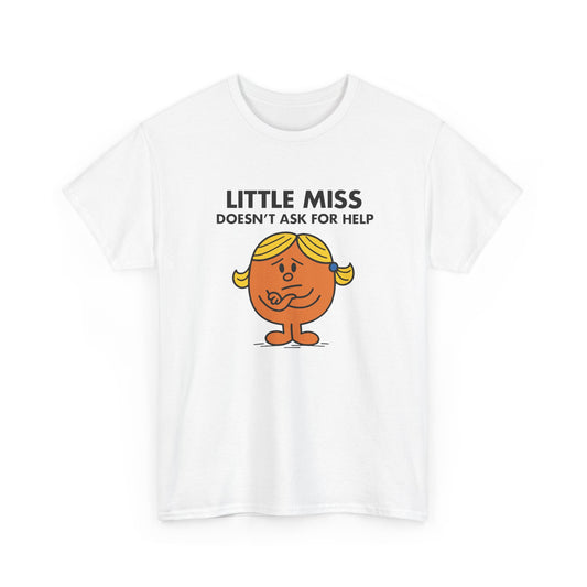  Front view of a white T-shirt featuring the Little Miss Doesn’t Ask For Help cartoon graphic. Part of the Little Miss Meme Character Collection. A Vivid Divergence Sensory Friendly Unisex Tee.
