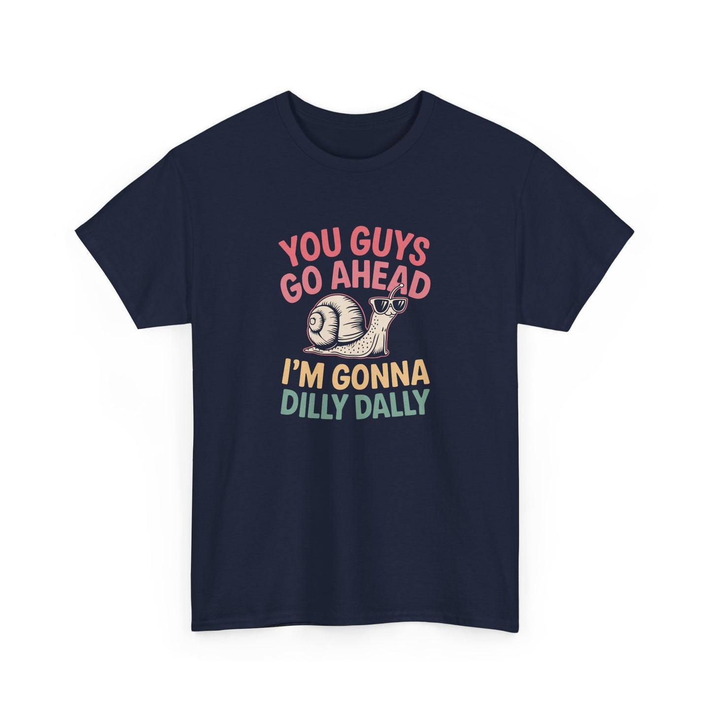 Front view of a navy blue T-shirt featuring "You Guys Go Ahead, I'm Gonna Dilly Dally" text in a retro 90s-style font with a snail illustration. Part of the Vivid Divergence Sensory Friendly Unisex Tees Range.