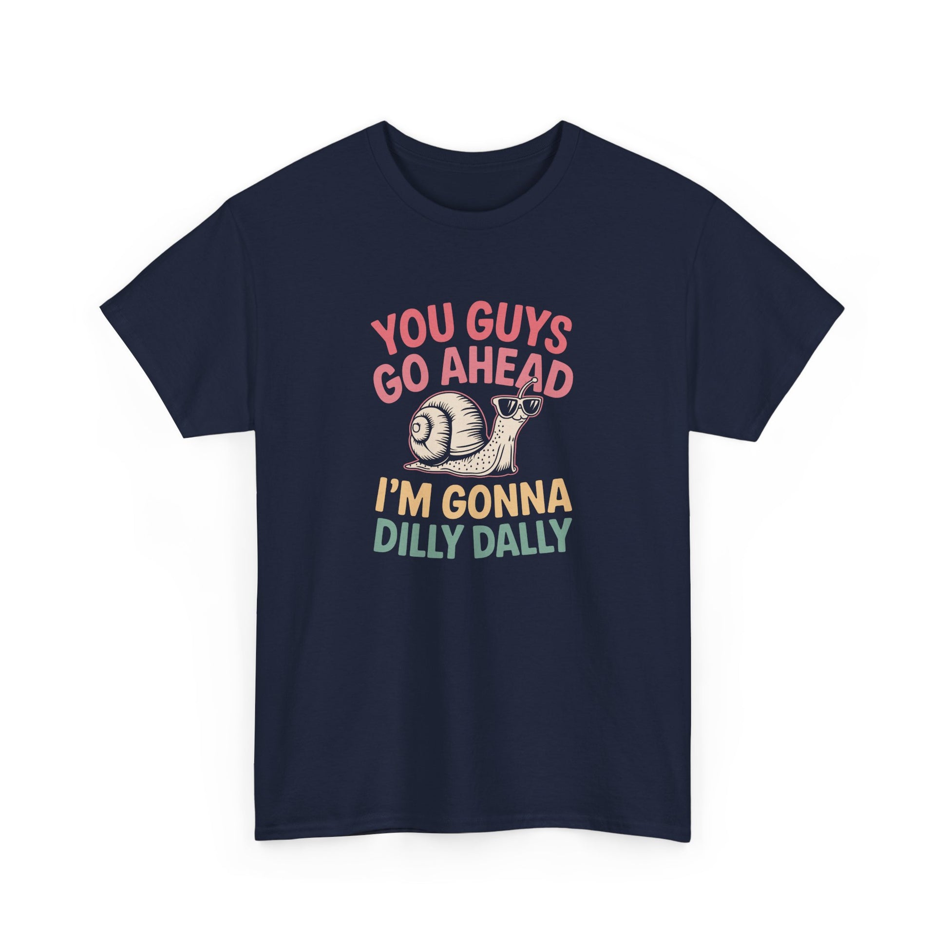 Front view of a navy blue T-shirt featuring "You Guys Go Ahead, I'm Gonna Dilly Dally" text in a retro 90s-style font with a snail illustration. Part of the Vivid Divergence Sensory Friendly Unisex Tees Range.