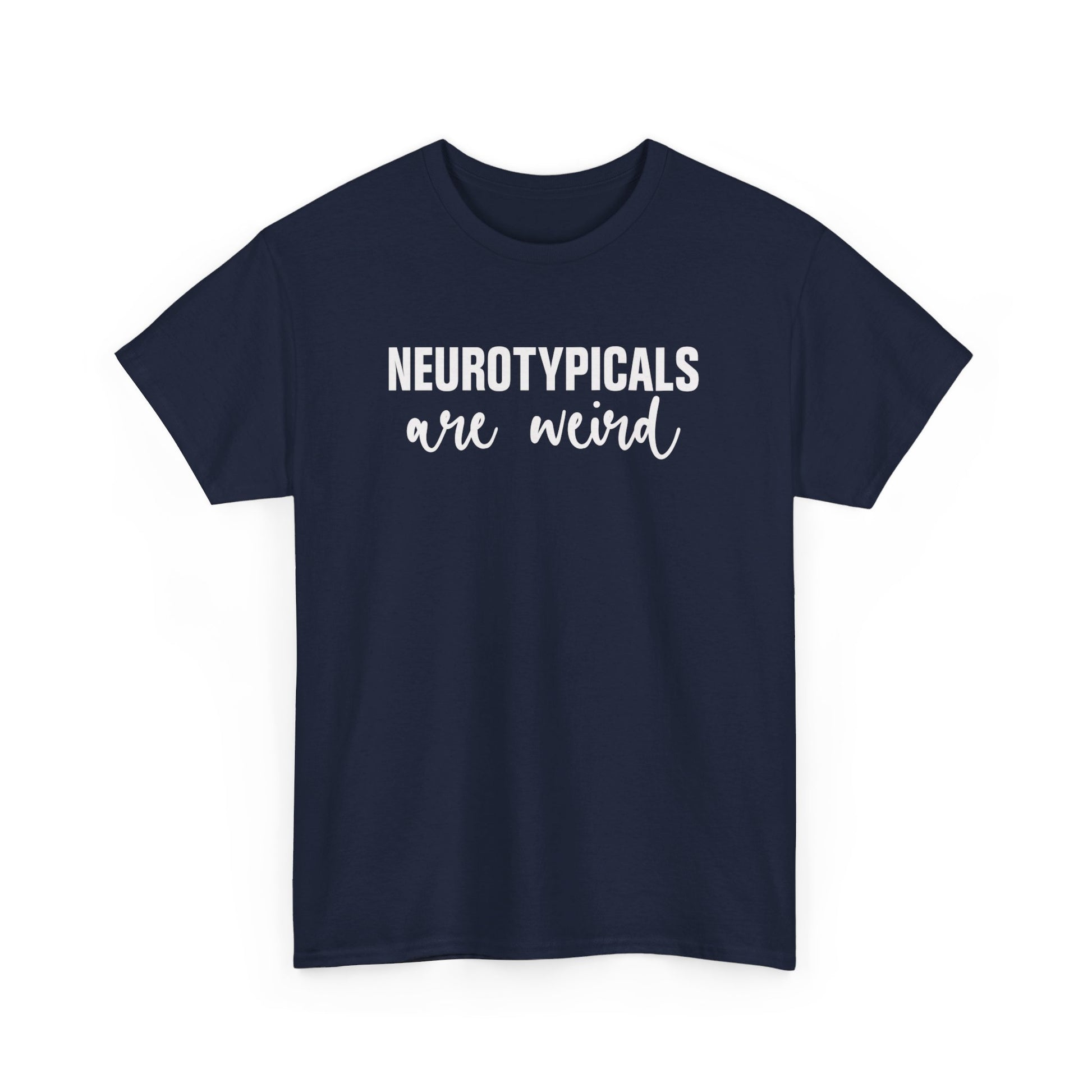 Front view of a navy T-shirt with "Neurotypicals Are Weird" in bold white text. Part of the Vivid Divergence Sensory Friendly Unisex Tees Range.