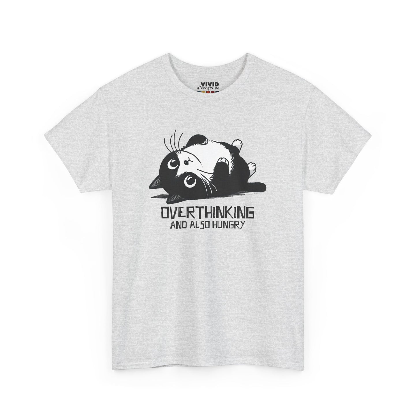 Front view of light grey T-shirt featuring black line art of a wide-eyed cat surrounded by scribbles, with the phrase "Overthinking and also hungry." A whole vibe. Part of the Vivid Divergence Memewear Collection!