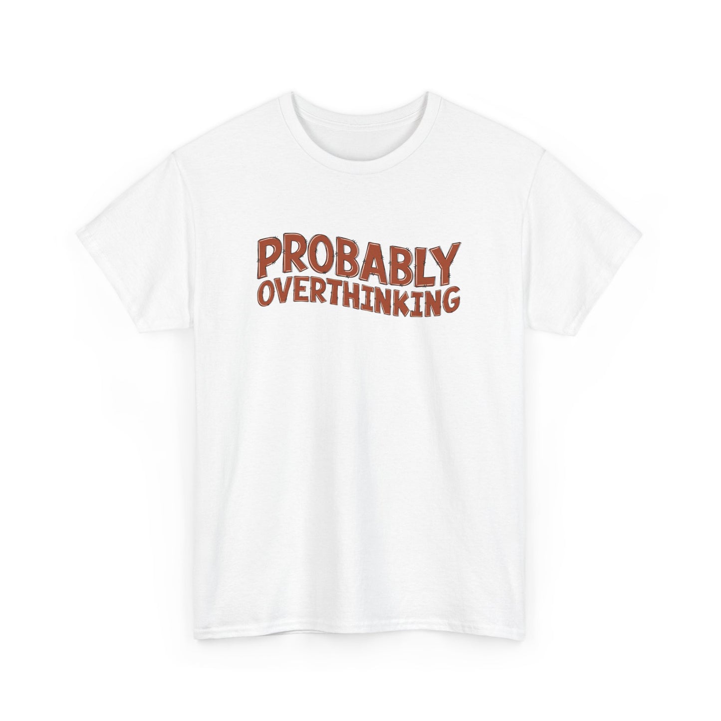 Flat-lay of a white "PROBABLY OVERTHINKING" T-shirt on a plain background. Part of the Vivid Divergence Sensory Friendly Unisex Tees Range.