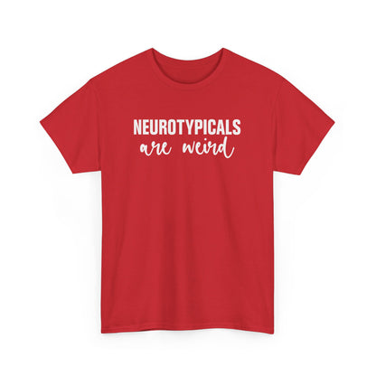 Front view of a red T-shirt with "Neurotypicals Are Weird" in bold white text. Part of the Vivid Divergence Sensory Friendly Unisex Tees Range.