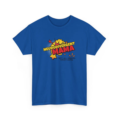 Front view of a royal blue T-shirt with a superhero-style design featuring the text "Neurodivergent Mama" and "Not All Heroes Wear Capes" with star graphics. Part of the Vivid Divergence Sensory Friendly Unisex Tees Range.