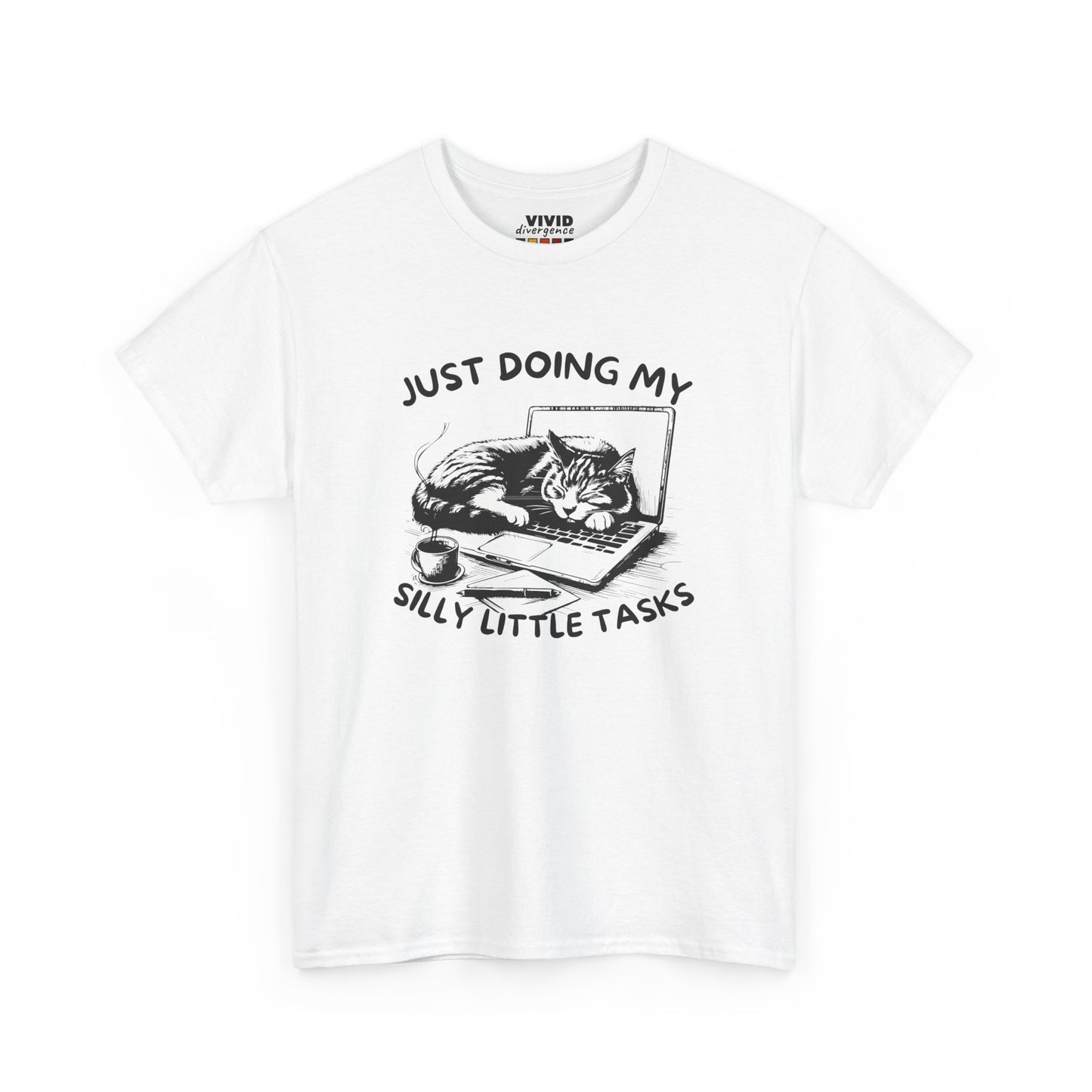  Front view of white T-shirt featuring a black and white illustration of a cat sprawled across a laptop with the text “Just Doing My Silly Little Tasks.” Cat priorities only. Part of the Vivid Divergence Memewear Collection!

