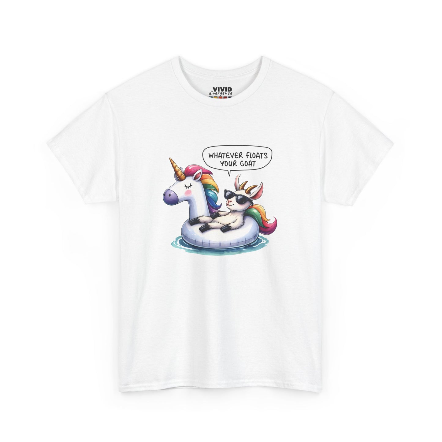 Front view of white T-shirt featuring cartoon goat lounging in a unicorn floatie with the phrase "Whatever floats your goat." Pure unbothered energy. Part of the Vivid Divergence Memewear Collection!
