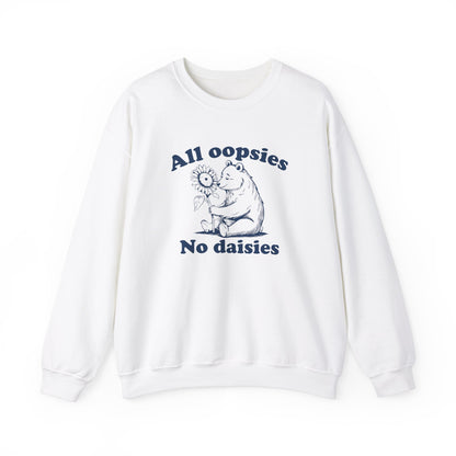 Front view of a white sweatshirt featuring a cartoon bear holding a sunflower with the text "All Oopsies, No Daisies." Part of the Vivid Divergence Sensory Friendly Unisex Sweater Jumper Range.