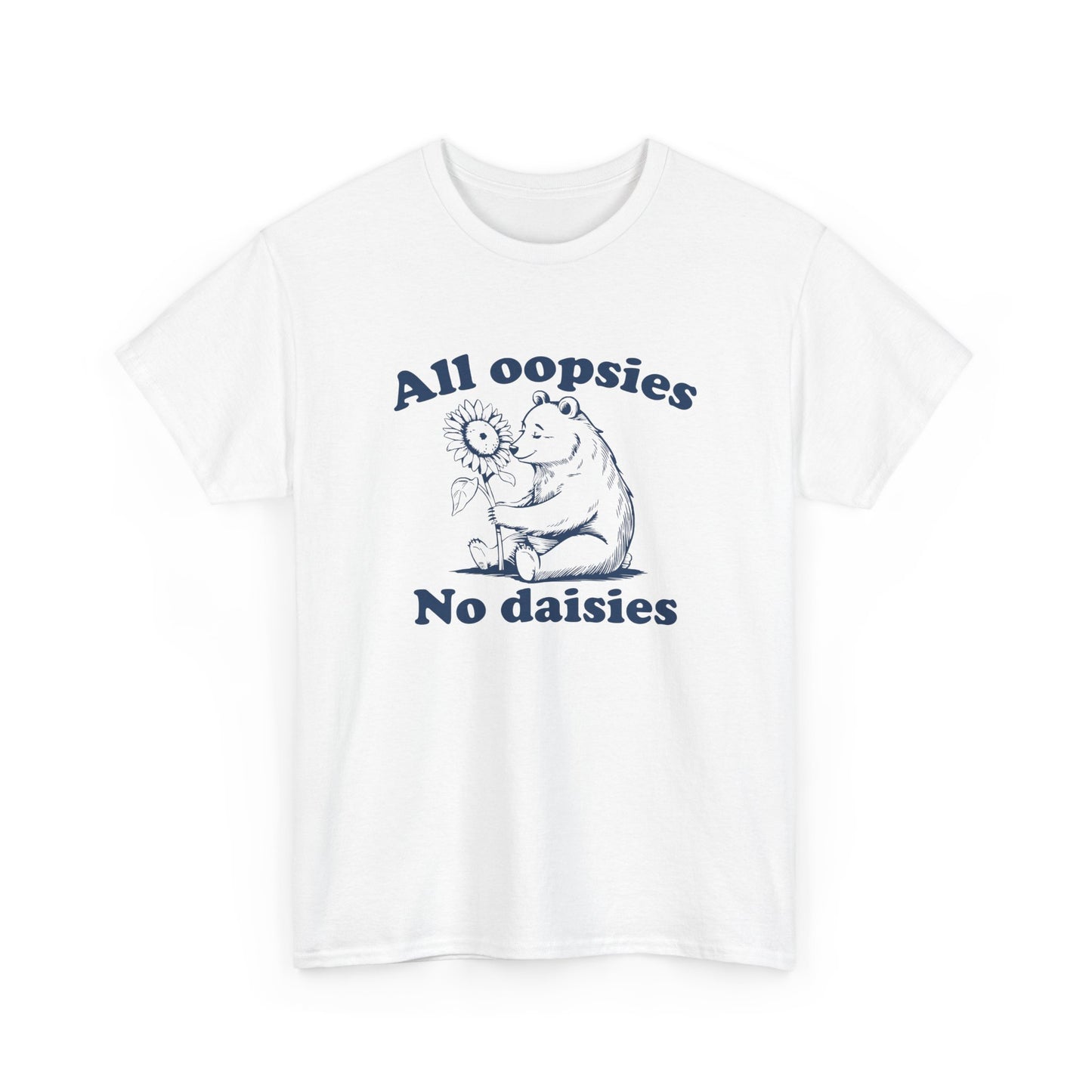 Front view of a white T-shirt with "All oopsies, no daisies" and a playful bear graphic in teal text. Part of the Vivid Divergence Sensory Friendly Unisex Tees Range.