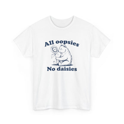 Front view of a white T-shirt with "All oopsies, no daisies" and a playful bear graphic in teal text. Part of the Vivid Divergence Sensory Friendly Unisex Tees Range.