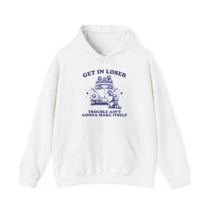 Front view of a white hoodie with "Get in Loser, Trouble Ain't Gonna Make Itself" in blue letters and a group of raccoons riding in a car. Part of the Vivid Divergence Sensory Friendly Unisex Hoodie Range.