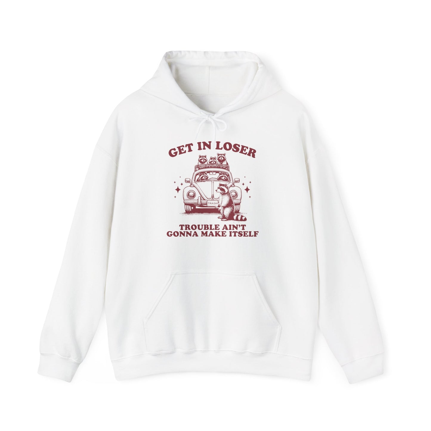 Front view of a white hoodie with "Get in Loser, Trouble Ain't Gonna Make Itself" in red letters and a group of raccoons riding in a car. Part of the Vivid Divergence Sensory Friendly Unisex Hoodie Range.