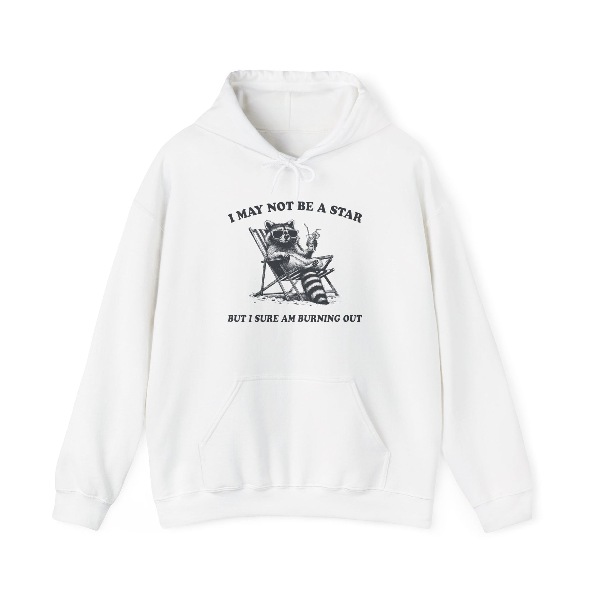 Front view of a white hoodie featuring a raccoon sitting in a trash can with the text "I May Not Be A Star, But I Sure Am Burning Out." Part of the Vivid Divergence Sensory Friendly Unisex Hoodie Range.